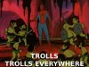 trollseverywhere.jpg